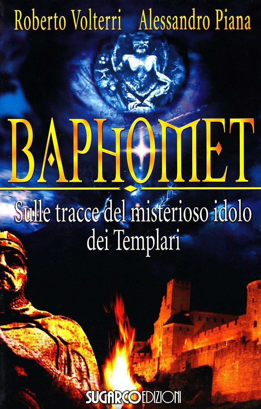 Libri Roberto Volterri / Alessandro Piana - Baphomet. Sulle Tracce Del Misterios