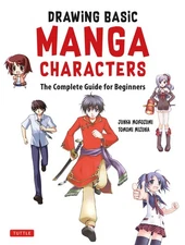 Drawing Basic Manga Characters: The Complete Guide for Beginners (The Easy 1...