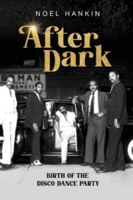 After Dark: Birth of the Disco Dance Party, Brand New, Free shipping in the US
