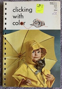 Vintage Eastman Kodak Information Book “Clicking with Color”