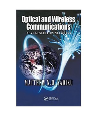 Optical and Wireless Communications: Next Generation Networks: Next Generation N