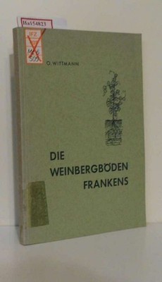 Die Weinbergböden Frankens. Wittmann, O.: