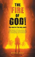 The Fire Of God! The Work Of The Holy Spirit Martin Ossei Taschenbuch Englisch