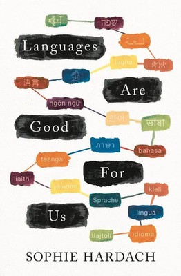 Sophie Hardach | Languages Are Good For Us | Buch | Englisch (2021) | XVIII