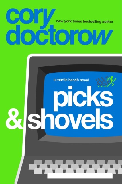 Picks and Shovels by Cory Doctorow (Hardback Book)