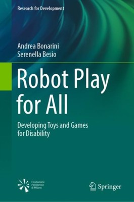 Bonarini - Robot Play for All   Developing Toys and Games for Disabili - X555z