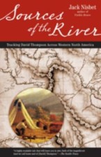 Sources of the River, 2nd Edition : Tracking David Thompson Acros