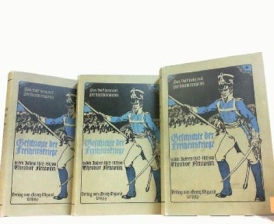 Geschichte der Freiheitskriege in den Jahren 1812 - 1815. Hier Band 1-3 in 3 Büc