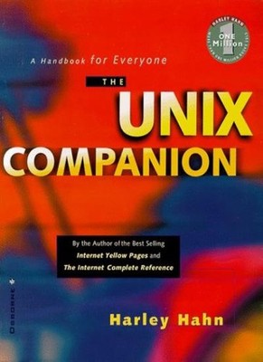 Unix Companion: A Hands-On Introduction for Everyone,Harley Hahn
