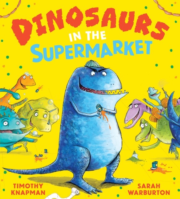 Dinosaurs in the Supermarket by Timothy Knapman (Paperback Book)
