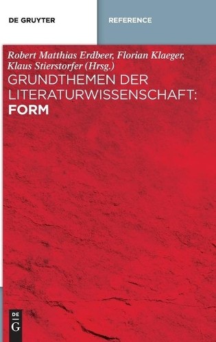 Klaus Stierstorfer Grundthemen Der Literaturwissenschaft: Form (Hardback)