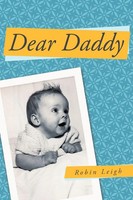 Robin Leigh | Dear Daddy | Taschenbuch | Englisch (2012) | Westbow Press