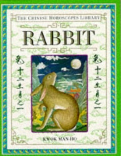 The Chinese Horoscopes Library: Rabbit by Kwok, Man-Ho Hardback Book The Fast