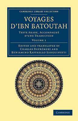Voyages d'Ibn Batoutah Texte Arabe, accompagné d'une traduction Ibn Volume 1