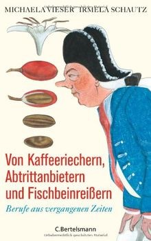 Von Kaffeeriechern, Abtrittanbietern und Fischbeinreißer... | Buch | Zustand gut - Vieser, Michaela, Schautz, Irmela