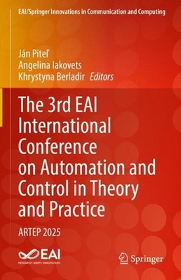 The 3rd EAI International Conference on Automation and Control in Theory and Pra