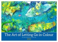 The Art Of Letting Go In Colour. Art And Words For An Easier Life (Wall...