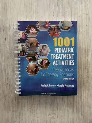 1001 Pediatric Treatment Activities Creative Ideas for Therapy Sessions 2nd Ed.