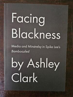 Ashley Clark: Facing Blackness Spike Lee's Bamboozled TPB NM 1st ed. limited