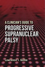 A Clinician's Guide to Progressive Supranuclear Palsy by Golbe M.D., Dr. Lawren