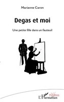 Marianne Caron | Degas Et Moi | Taschenbuch | FranzöSisch (2022) | Théâtres