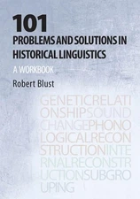 101 Problems and Solutions in Historical Linguistics: A Workbook (Mit Press) by,