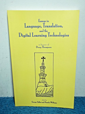 Essays in Language, Translation and the Digital Learning Technologies (Pb, 2002)