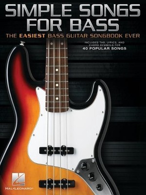 Simple Songs for Bass: The Easiest Bass Guitar Songbook Ever by Hal Leonard Corp