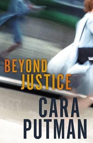 Beyond Justice by Cara C. Putman - 9780718083472