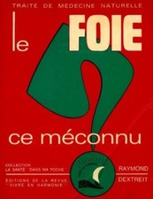 Le foie, ce méconnu - Raymond Dextreit - V525691