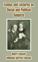 Henry Fawcett (U. A.) | Essays And Lectures On Social And Political Subjects
