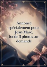 Annonces spécialement pour Jean-Marc lot de 3 photos sur commande