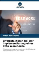 Anton Romanenko | Erfolgsfaktoren Bei Der Implementierung Eines Data Warehouse