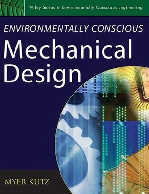 Environmentally Conscious Mechanical Design by Myer Kutz (English) Hardcover Boo
