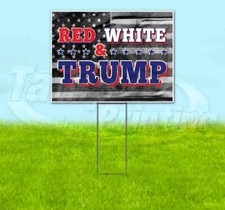 RED WHITE AND TRUMP 18x24 Yard Sign WITH STAKE Corrugated Bandit MAGA ELECTION