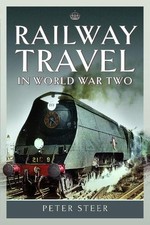 Railway Travel in World War Two - 9781399063173