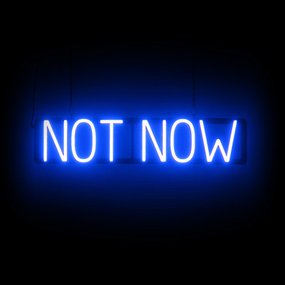SpellBrite NOT NOW Sign | Neon Not Now Sign Look, LED Light | 28.8'' x 6.3''