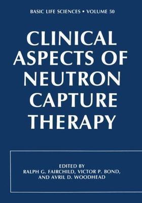Clinical Aspects of Neutron Capture Therapy, Brand New, Free shipping in the US