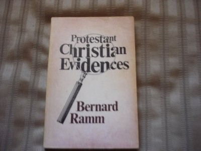 PROTESTANT CHRISTIAN EVIDENCES By Bernard Ramm *Excellent Condition*