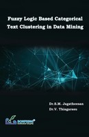 S. M. Jagatheesan (U. A.) | Fuzzy Logic Based Categorical Text Clustering In...