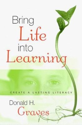 Bring Life into Learning : Create a Lasting Literacy Paperback Do