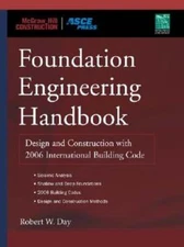 Foundation Engineering Handbook: Design and Construction with the 2006 by Day