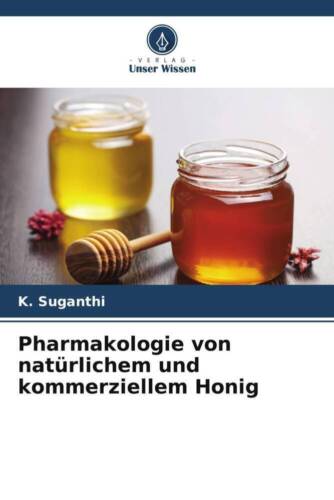 K. Suganthi | Pharmakologie von natürlichem und kommerziellem Honig | Buch - Bild 1 von 1