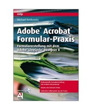 Adobe Acrobat Formular-Praxis: Formularerstellung mit dem Adobe LiveCycle Design