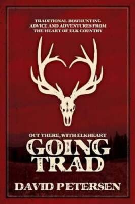 Going Trad: Out There, with Elkheart by David Petersen: New