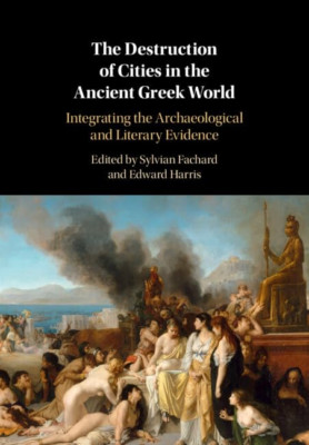 The Destruction of Cities in the Ancient Greek World: I -  NEW Edward M. Harri 2