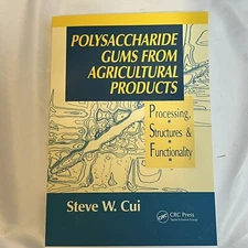 Polysaccharide Gums from Agricultural Products  Steve W. Cui CRC Press 2019