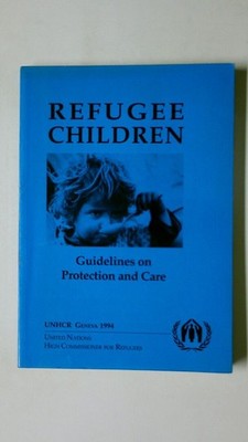 82732 Sadako Ogata REFUGEE CHILDREN Guidelines on Protection and Care