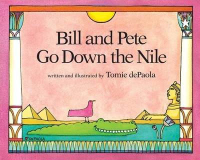Bill and Pete Go Down the Nile by Tomie dePaola (English) Paperback Book