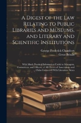 George Frederic A Digest of the Law Relating to Public Libraries a (Taschenbuch)